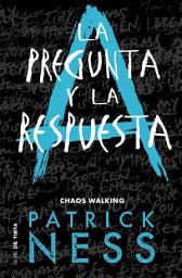 Icon image La pregunta y la respuesta (Chaos Walking 2)