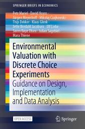 Icon image Environmental Valuation with Discrete Choice Experiments: Guidance on Design, Implementation and Data Analysis