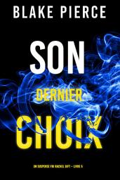 Icon image Son Dernier Choix (Un suspense FBI Rachel Gift – Livre 5)
