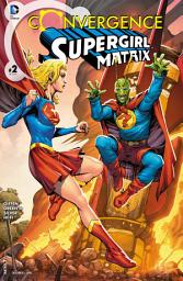 Icon image Convergence: Supergirl: Matrix (2015)