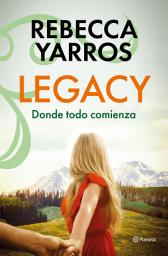 Icon image Legacy. Donde todo comienza: La faceta más romántica de la autora de la serie Empíreo