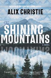 Icon image The Shining Mountains: A Novel