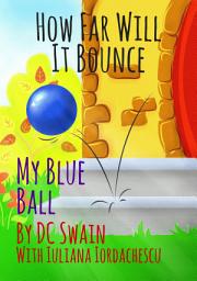 Icon image How Far Will It Bounce?: My Blue Ball