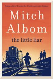 Icon image The Little Liar: A Novel