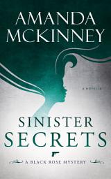 Icon image Sinister Secrets (A Black Rose Mystery)
