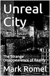 Icon image Unreal City: The Strange Disappearance of Reality