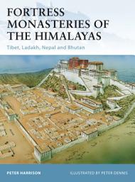 Icon image Fortress Monasteries of the Himalayas: Tibet, Ladakh, Nepal and Bhutan