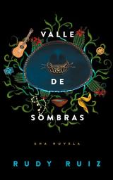Icon image Valle de Sombras: Una Novela
