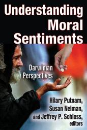 Icon image Understanding Moral Sentiments: Darwinian Perspectives?