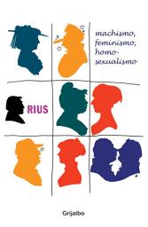 Icon image Machismo, feminismo, homosexualismo