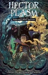 Icon image Hector Plasm: Born Into Night Battles, Vol. 1