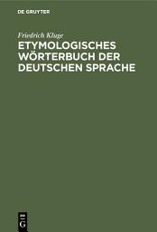 Icon image Etymologisches Wörterbuch der deutschen Sprache: Ausgabe 10