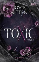 Icon image Toxic - Tome 02: La dark romance événément
