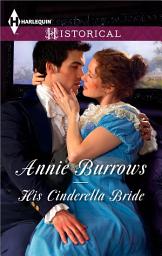Icon image His Cinderella Bride: A Regency Historical Romance