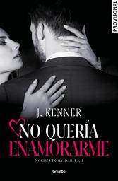 Icon image No quería enamorarme (Noches inolvidables 1)