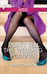 Icon image Don't Tell the Wedding Planner