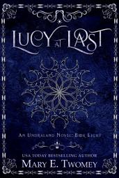 Icon image Lucy at Last: An Undraland Blood Novel