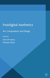 Icon image Postdigital Aesthetics: Art, Computation And Design