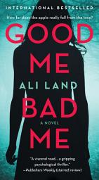 Icon image Good Me Bad Me: A Novel