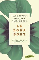 Icon image La bona sort: Claus per a la prosperitat