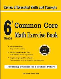 Icon image 6th Grade Common Core Math Exercise Book: Review of Essential Skills and Concepts With 2 Common Core Math Practice Tests
