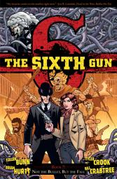 Icon image The Sixth Gun: The Sixth Gun, V7: Not The Bullet, But The Fall
