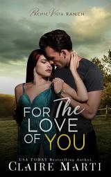 Icon image For The Love of You: A Fake Engagement Contemporary Romance
