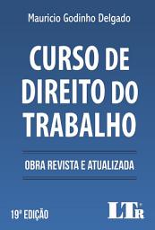 Icon image Curso de Direito do Trabalho: Obra revista e atualizada
