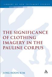 Icon image The Significance of Clothing Imagery in the Pauline Corpus