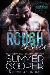 Icon image Rough Choice: A Motorcycle Club New Adult Romance