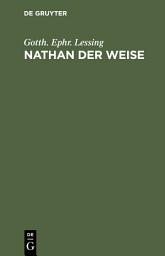 Icon image Nathan der Weise: Ein dramatisches Gedicht in 5 Aufzügen