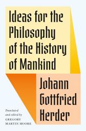 Icon image Ideas for the Philosophy of the History of Mankind