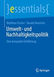 Icon image Umwelt- und Nachhaltigkeitspolitik: Eine kompakte Einführung