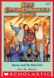 Icon image Stacey and the Bad Girls (The Baby-Sitters Club #87)