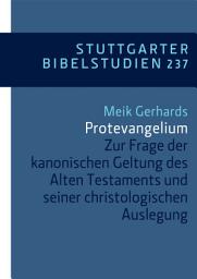 Icon image Protevangelium: Zur Frage der kanonischen Geltung des Alten Testaments und seiner christologischen Auslegung