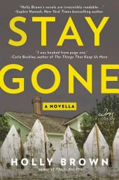 Icon image Stay Gone: A Novella