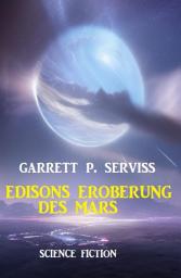 Icon image Edisons Eroberung des Mars: Science Fiction