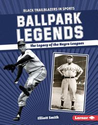 Icon image Ballpark Legends: The Legacy of the Negro Leagues