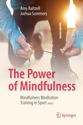 Icon image The Power of Mindfulness: Mindfulness Meditation Training in Sport (MMTS)