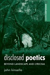 Icon image Disclosed poetics: Beyond landscape and lyricism