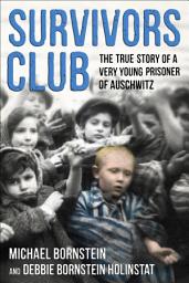 Icon image Survivors Club: The True Story of a Very Young Prisoner of Auschwitz