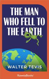 Icon image The Man Who Fell to Earth