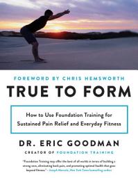 Icon image True to Form: How to Use Foundation Training for Sustained Pain Relief and Everyday Fitness