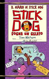 Icon image Il diario di Stick Dog 4. Stick Dog sogna un gelato