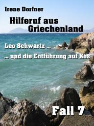 Icon image Hilferuf aus Griechenland: Leo Schwartz ... und die Entführung auf Kos