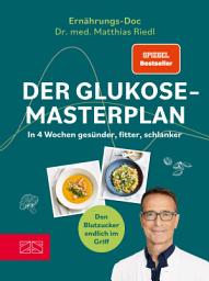 Icon image Der Glukose-Masterplan: In 4 Wochen gesünder, fitter, schlanker | SPIEGEL Bestseller
