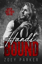 Icon image Hands Bound (Book 1): A Dark Bad Boy Mafia Romance