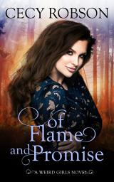 Icon image Of Flame and Promise: A Weird Girls Novel