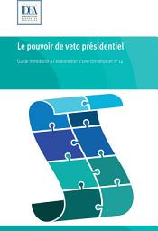 Icon image LE POUVOIR DE VETO PRÉSIDENTIEL: Guide introductif à l’élaboration d’une constitution no 14