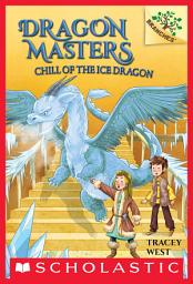 Icon image Chill of the Ice Dragon: A Branches Book (Dragon Masters #9)